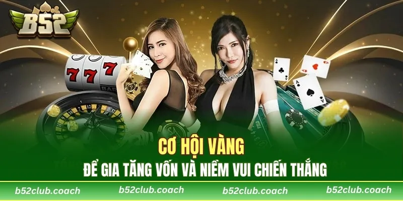 Cơ hội vàng để gia tăng vốn và niềm vui chiến thắng